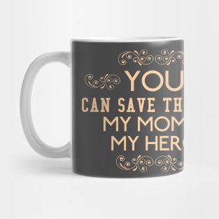 Mom Is My Hero Mug